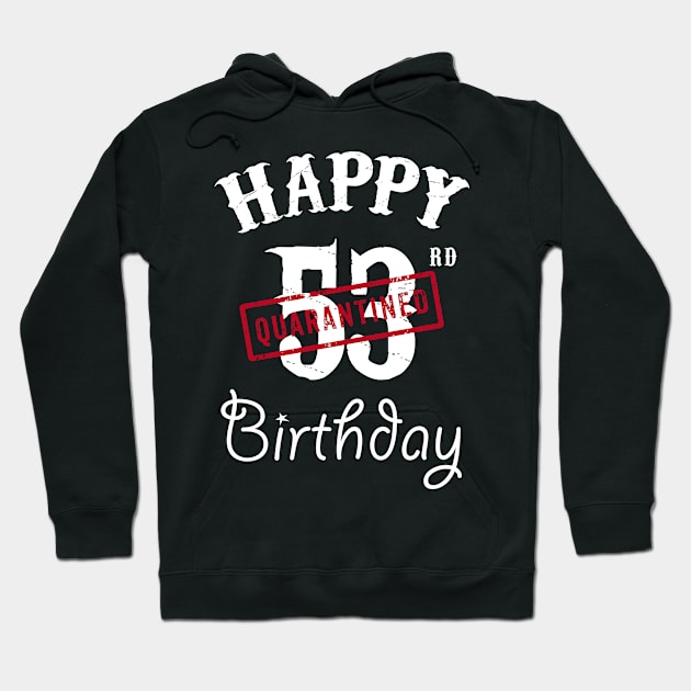 Happy 53rd Quarantined Birthday Hoodie by kai_art_studios